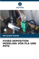 Fused Deposition Modeling Von Pla Und Petg (German Edition) 6630279468 Book Cover