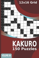 Kakuro Puzzles: 150 Cross Sums Puzzles for Adults | 12x16 Grid | Volume 4 B091DWWWKZ Book Cover
