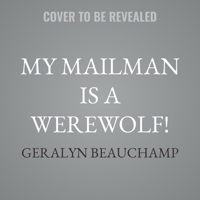 My Mailman Is a Werewolf! B0GGNQMHYR Book Cover
