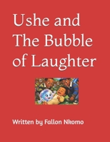 Ushe and The Bubble of Laughter B0GZPVFKK8 Book Cover