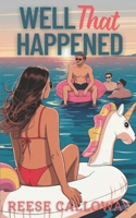 Well That Happened: A Why Choose Hockey Romance B0FF38YNSD Book Cover