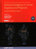 Artificial Intelligence in Cancer Diagnosis and Prognosis: Lung and kidney cancer (Volume 1) 0750335939 Book Cover