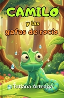 Camilo y las gafas de rocío (Spanish Edition) B0GQSF56MS Book Cover