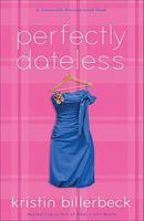 Perfectly Dateless: A Universally Misunderstood Novel 0800734394 Book Cover