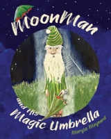 MoonMan and His Magic Umbrella 1038303079 Book Cover