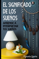 El significado de los sueños: Aprende a interpretar tus sueños 1089357486 Book Cover
