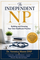 The Independent NP: Building and Growing Your Own Healthcare Practice B0H66965XC Book Cover