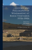 History and Philosophy of Winemaking at Ridge Vineyards 1970s-1990s: Oral History Transcript / 199 1016281544 Book Cover