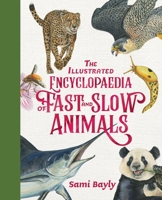 The Illustrated Encyclopaedia of Fast and Slow Animals 0734421419 Book Cover