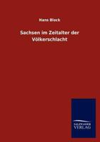 Sachsen Im Zeitalter Der V Lkerschlacht 3846012475 Book Cover