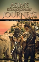 Asim's Extraordinary Journeys: Book 2. The Rogue Elephants of Ghant B0CRMS72ZJ Book Cover