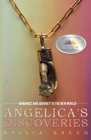 Angelica's Discoveries: Romance and Journey to the New World 1462073514 Book Cover