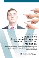 Gef�hls- und Beziehungskl�rung im Rahmen beruflicher Mediation 3639411560 Book Cover