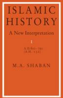 Islamic History: Volume 1, AD 600-750 (AH 132): A New Interpretation 0521291313 Book Cover