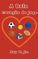 A Bola Coração do Jogo B0C4GJHBWR Book Cover