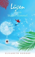 Lügen ist	ein blauer Himmel: Eine humorvolle Familien- und Freundinnengeschichte 375045535X Book Cover
