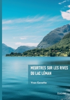 Meurtres sur les rives du lac Léman (French Edition) 2414814306 Book Cover