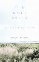 The Last Dream: 1452532699 Book Cover