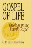 Gospel of Life: Theology in the Fourth Gospel (The 1990 Payton Lectures) 0943575761 Book Cover