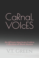 Carnal Voices: An African American Erotica Collection of Short Stories B09JJG5BN8 Book Cover