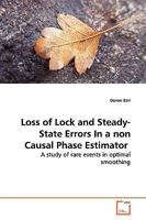 Loss of Lock and Steady-State Errors In a non Causal Phase Estimator 3639142055 Book Cover