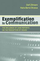 Exemplification in Communication: the influence of Case Reports on the Perception of Issues 0805828109 Book Cover