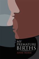 My Premature Births 149906859X Book Cover