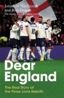 Dear England: The Real Story of the Three Lions Rebirth 1785122517 Book Cover