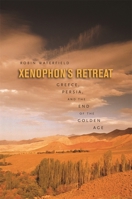 Xenophon's Retreat: Greece, Persia, and the End of the Golden Age 0674030737 Book Cover
