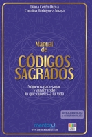 MANUAL DE CÓDIGOS SAGRADOS: Números para sanar y atraer todo lo que quieres a tu vida 9585376709 Book Cover