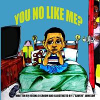 You no like me 1987462645 Book Cover