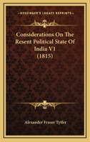 Considerations On The Resent Political State Of India V1 0548765847 Book Cover