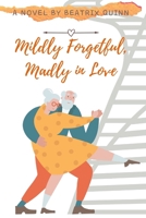 Mildly Forgetful, Madly in Love B0F8W43SG9 Book Cover