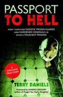 Passport to Hell: How I Survived Sadistic Prison Guards, Corrupt Officials, and Hardened Criminals in Some of Spain's 184953344X Book Cover