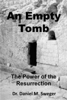 An Empty Tomb: The Power of the Resurrection B0858S5NDD Book Cover