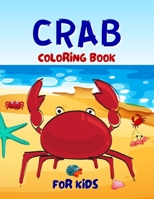 Crab Coloring Book For Kids: Adorable Crab Coloring Book For Kids Ages 4-6, 4-8 B092CFW5QV Book Cover