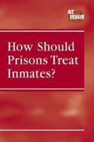 How Should Prisons Treat Inmates? 0737727195 Book Cover