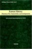 Korean History: Discovery of Its Characteristics and Developments (Anthology of Korean Studies) (Anthology of Korean Studies) 1565911776 Book Cover