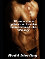 Premier plan à trois bisexuel de Tony: Trio Bisexuel MMF (Les aventures de Tony) null Book Cover