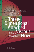 Three-Dimensional Attached Viscous Flow: Basic Principles and Theoretical Foundations 3642413773 Book Cover