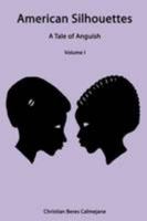 American Silhouettes: A Tale of Anguish Volume I 143895459X Book Cover