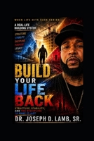 Build Your Life Back: Structure, Stability, and the Discipline to Make It Last (When Life Hits Back) B0GYJV8XDB Book Cover