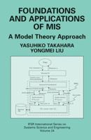 Foundations and Applications of MIS: A Model Theory Approach 1441921753 Book Cover