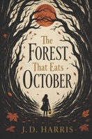 The Forest That Eats October B0H7PTJD3J Book Cover