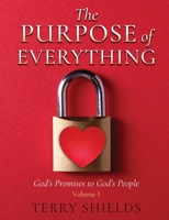The Purpose of Everything: God's Promises to God's People B0DVMV6NBC Book Cover