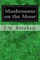 Mushrooms on the Moor 1977899021 Book Cover