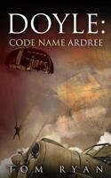 DOYLE:CODE NAME ARDREE 1499581602 Book Cover
