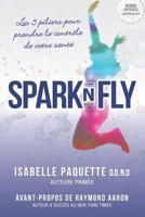 Spark N Fly: Les 5 piliers pour prendre le contrôle de votre santé 1772772445 Book Cover