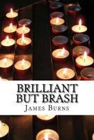 Brilliant But Brash 1535025778 Book Cover