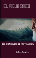 El Viejo Sabio: 101 Consejos de Motivacion B08N9GXNX5 Book Cover